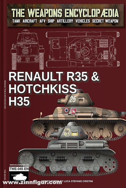 Soldiershop Cristini, Luca Stefano (Hrsg.): The Weapons Encyclopedia. Tank, Aircraft, AFV, Ship, Artillery, Vehicles, Secret Weapon. Band 45: Renault R35 & Hotchkiss H35
