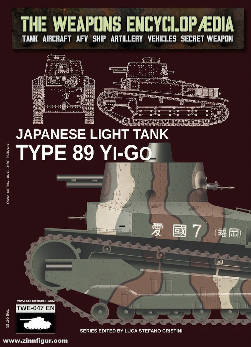 Soldiershop Cristini, Luca Stefano (Hrsg.): The Weapons Encyclopedia. Tank, Aircraft, AFV, Ship, Artillery, Vehicles, Secret Weapon. Band 47: Japanese light tank Type 89 Yi-Go