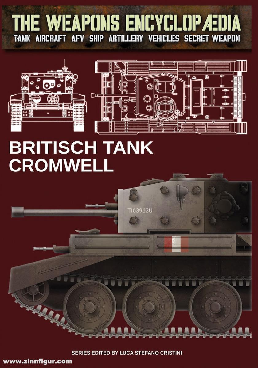 Soldiershop Cristini, Luca Stefano (Hrsg.): The Weapons Encyclopedia. Tank, Aircraft, AFV, Ship, Artillery, Vehicles, Secret Weapon. Band 48: British Tank Cromwell