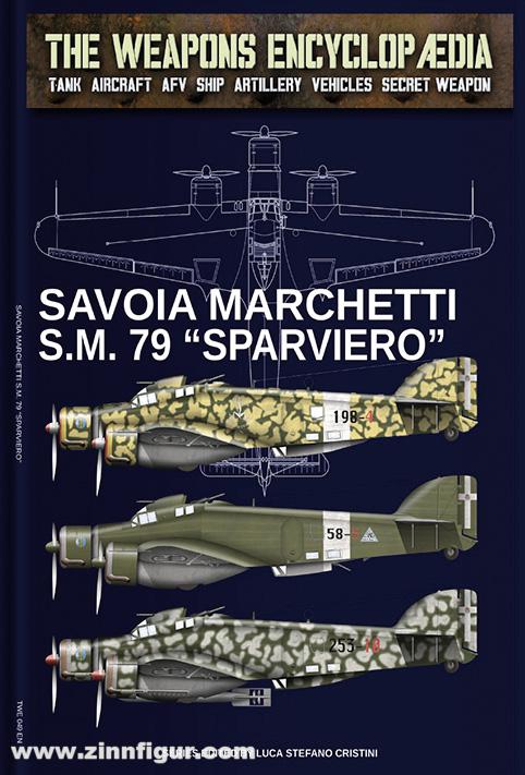 Soldiershop Cristini, Luca Stefano (Hrsg.): The Weapons Encyclopedia. Tank, Aircraft, AFV, Ship, Artillery, Vehicles, Secret Weapon. Band 49 Savoia Marchetti S.M. 79 'Sparviero'