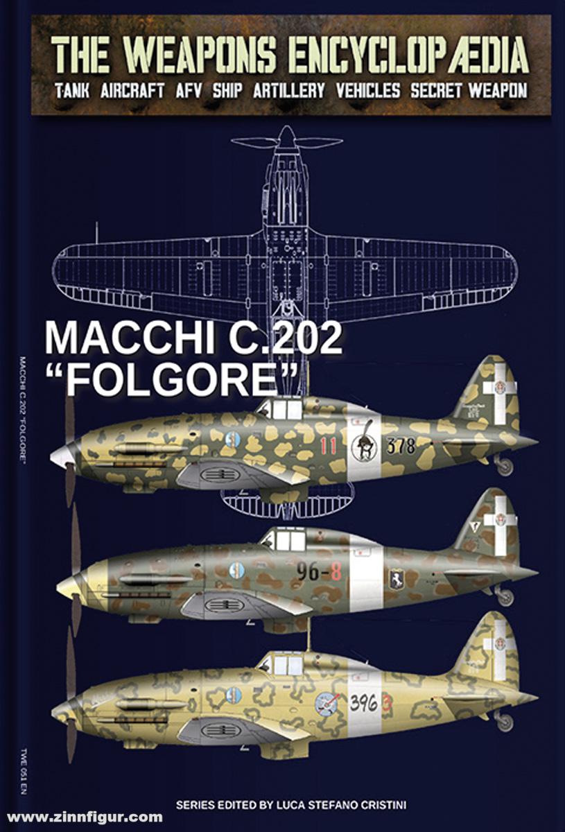 Soldiershop Cristini, Luca Stefano (Hrsg.): The Weapons Encyclopedia. Tank, Aircraft, AFV, Ship, Artillery, Vehicles, Secret Weapon. Band 51: Macchi C.202 'Folgore'