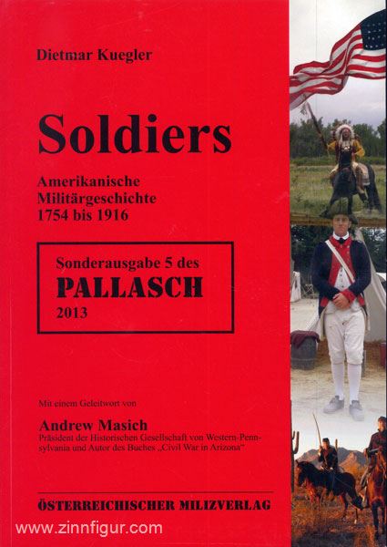 Milizverlag Kuegler, D.: Soldiers. Amerikanische Militärgeschichte 1754-1916