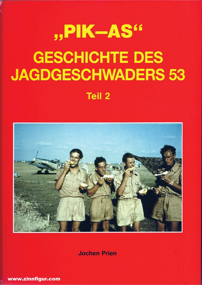 Buchverlag Rogge GmbH Prien, Jochen: Pik-As. Geschichte des Jagdgeschwaders 53. Band 2: Bis nach Stalingrad und El Alamein. Tunesien - Sizilien - Italien. Mai 1942 bis Januar 1944
