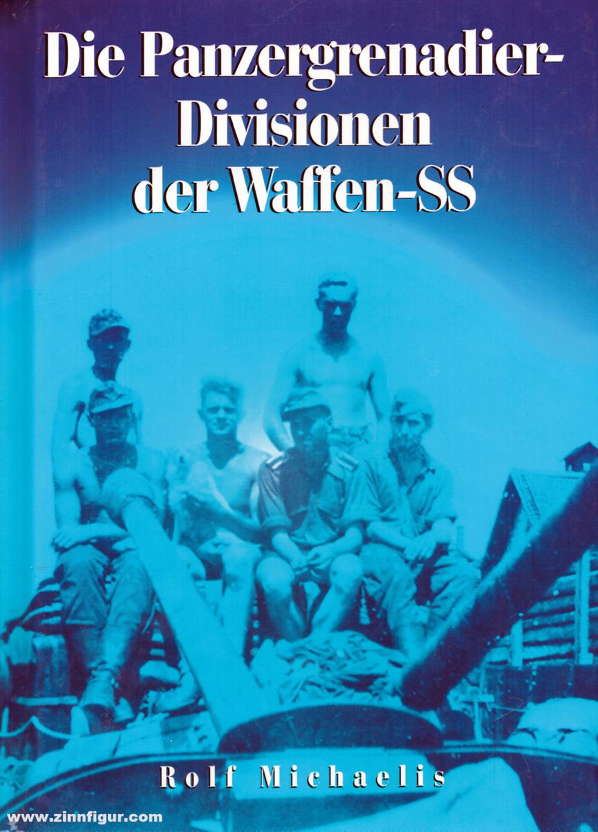 Verlag Rolf Michaelis Michaelis, Rolf: Die Panzergrenadier-Divisionen der Waffen-SS