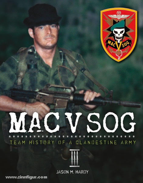 Jason Hardy Publishing MAC V SOG: Team History of a Clandestine Army. Band 3