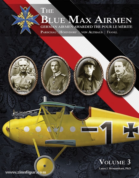 Aeronaut Books Bronnenkant. L. J.: The Blue Max Airmen - German Airmen Awarded the Pour le Mérite. Band 3: Parschau, Höhndorf, von Althaus, Frankl