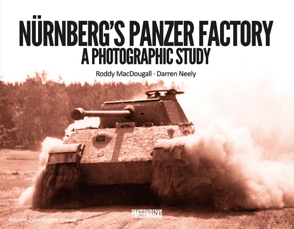 VS Books MacDougall, R./Neely, D: Nürnberg's Panzer Factory. A Photographic Study