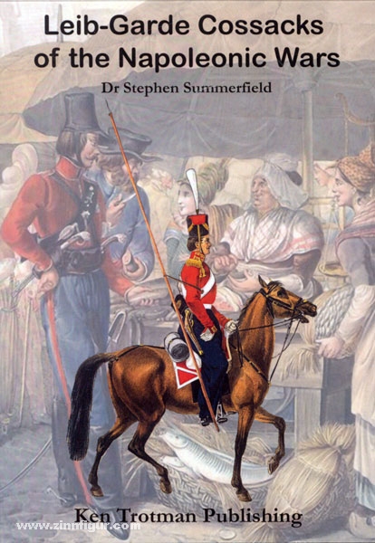 Ken Trotman Publ. Summerfield, S.: Leib-Garde Cossacks of the Napoleonic Wars