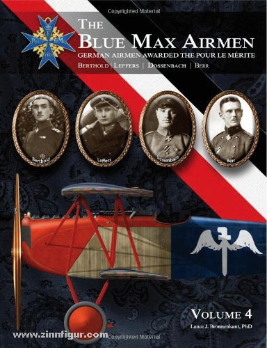 Aeronaut Books Bronnenkant. L. J.: The Blue Max Airmen - German Airmen Awarded the Pour le Mérite. Band 4: Berthold - Leffers - Dossenbach - Berr