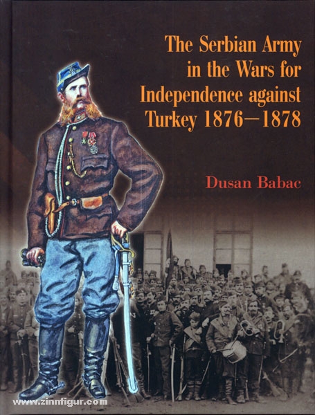 HELION & Company Babac, D.: The Serbian Army in the Wars for Independence against Turkey 1876-1878