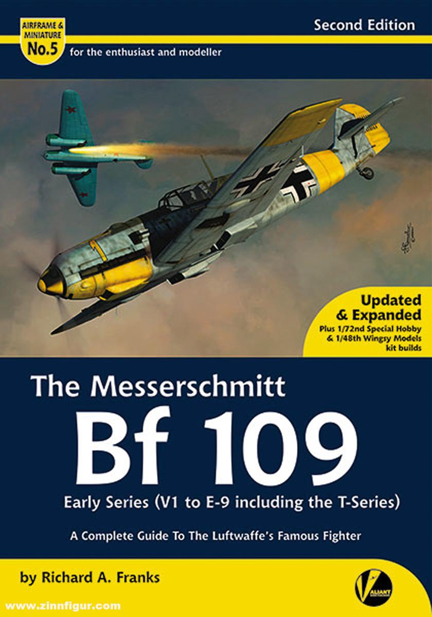 Valiant Wings Publ. Franks, R. A.: The Messerschmitt Bf 109. Early Series (V1 to E-9 including the T-Series. A Complete Guide To The USAAF's Famous Fighter