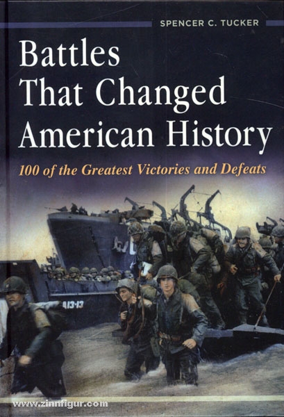 ABC Clio Tucker, S. C.: Battles That Changed American History. 100 of the Greatest Victories and Defeats