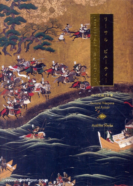 Marks, A.: Lethal Beauty. Samurai Weapons and Armor