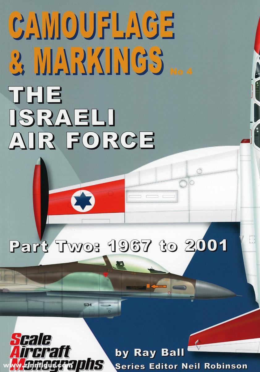 Guideline Publications Ball, R./Robinson, N. (Hrsg.): Camouflage & Markings. Band 4: The Israeli Air Force. Teil 2: 1967 to 2001