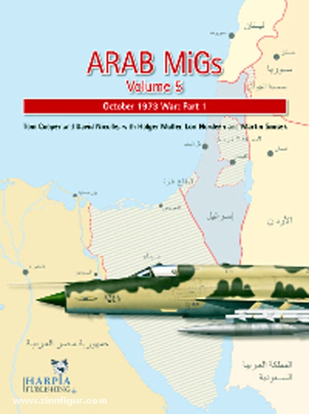 Harpia Publishing Cooper, Tom/Nicolle, David/Müller, Holger u. a.: Arab MiGs. Band 5: October 1973 War (Teil 1)