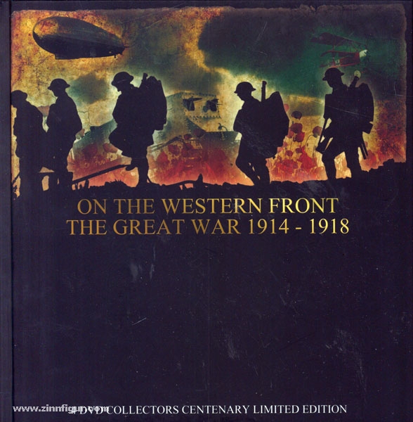 Lepine, M.: On the Western Front. The Great War 1914-1918. 4 DVD Collectors Centenary Limited Edition