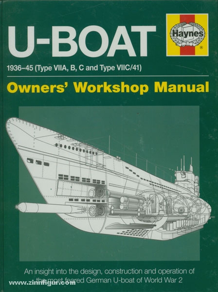 Haynes Publishing Gallop, A.: U-Boat 1936-45 (Type VIIA, B, C and Type VIIC/41). Owner's Workshop Manual. An insight into the design, construction and operation of the most feared German U-boat of the Second World War