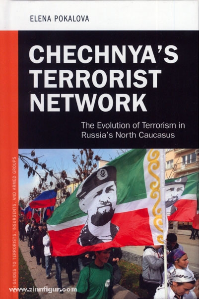 ABC Clio Pokalova, E.: Chechnya's Terrorist Network. The Evolution of Terrorism in Russia's North Caucasus