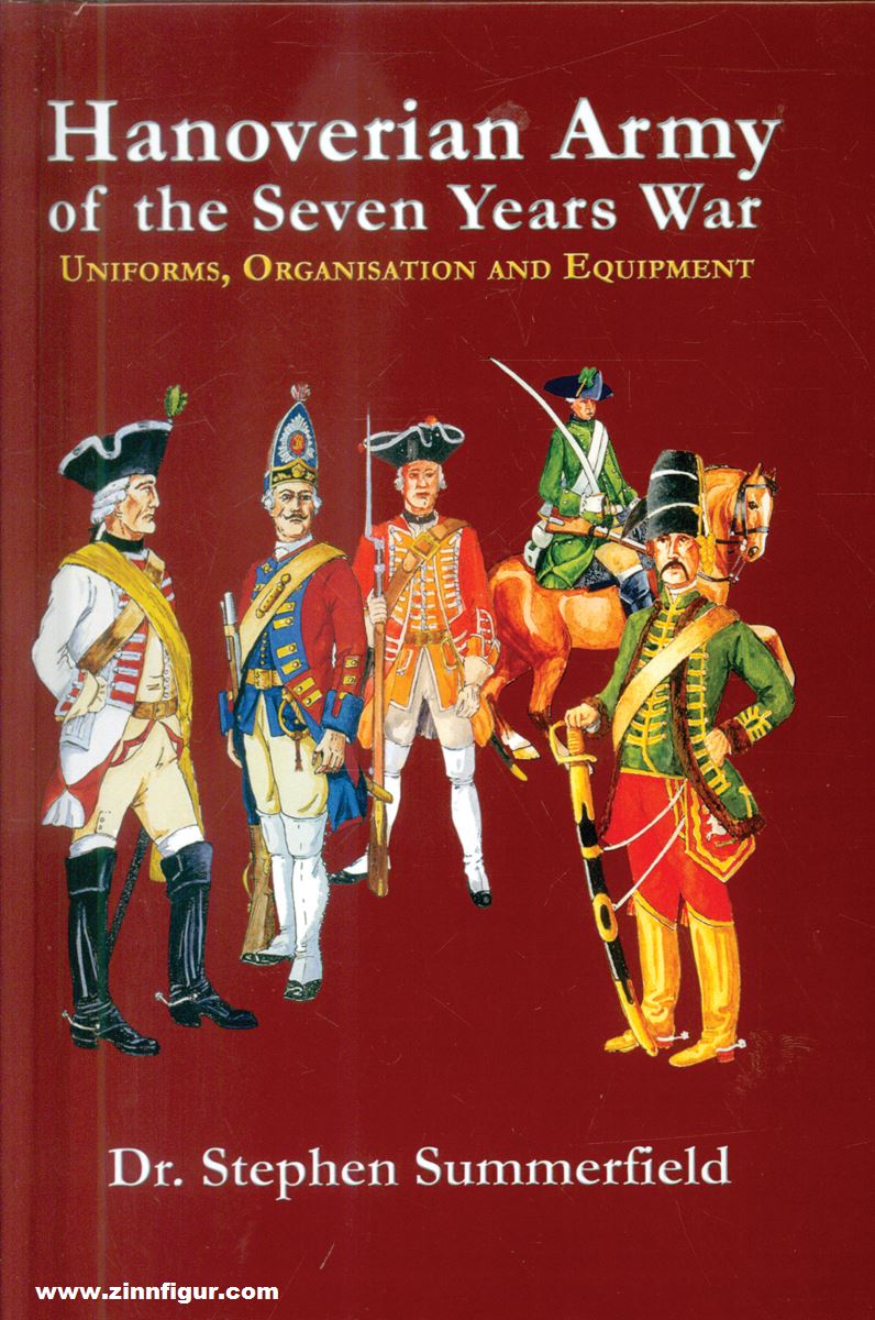 Ken Trotman Publ. Summerfield, S.: Hanoverian Army of the Seven Years War. Uniforms, Organisation and Equipment