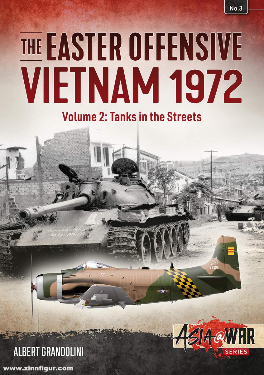 HELION & Company Grandolini, Albert: The Easter Offensive Vietnam 1972. Band 2: Tanks in the Streets