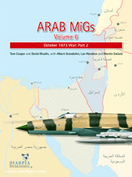 Harpia Publishing Cooper, Tom/Nicolle, David/Müller, Holger u. a.: Arab MiGs. Band 6: October 1973 War (Teil 2)