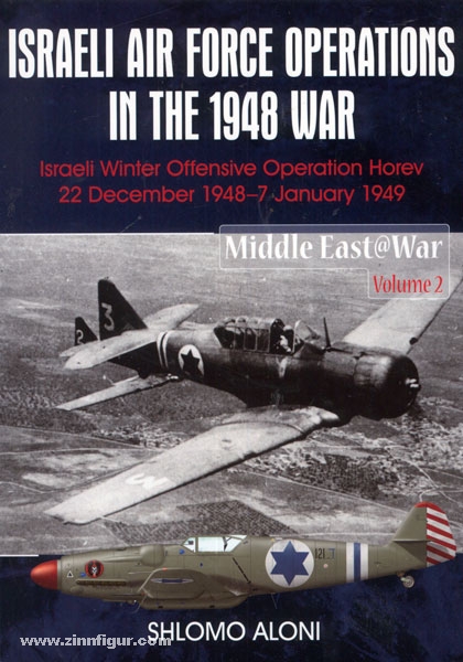 HELION & Company Aloni, S.: Israeli Air Force Operations in the 1948 War. Israeli Winter Offensive Operation Horev 22 December 1948-7 January 1949