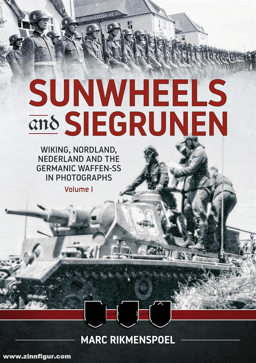 HELION & Company Rikmenspoel, Marc: Sunwheels and Siegrunen. Wiking, Nordland and the Germanic Waffen-SS in Photographs. Band 1