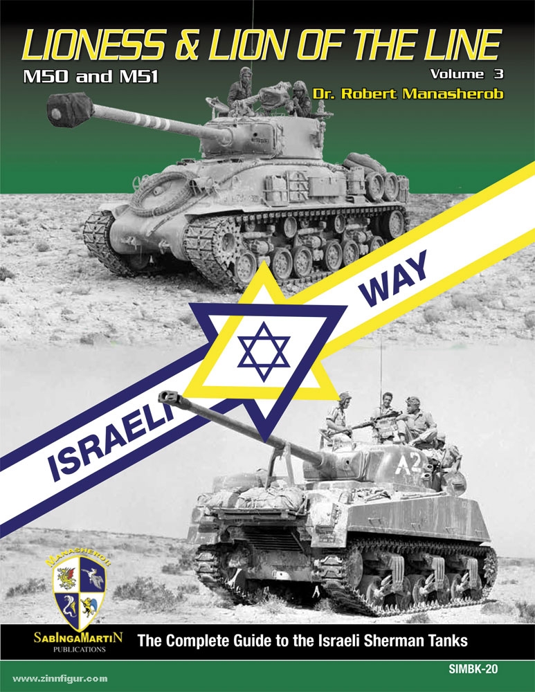 Sabinga Martin Publ. Manasherob, R.: Lioness & Lion of the Line. The Complete Guide to Israeli Sherman Tank. Band 3: M50 and M51
