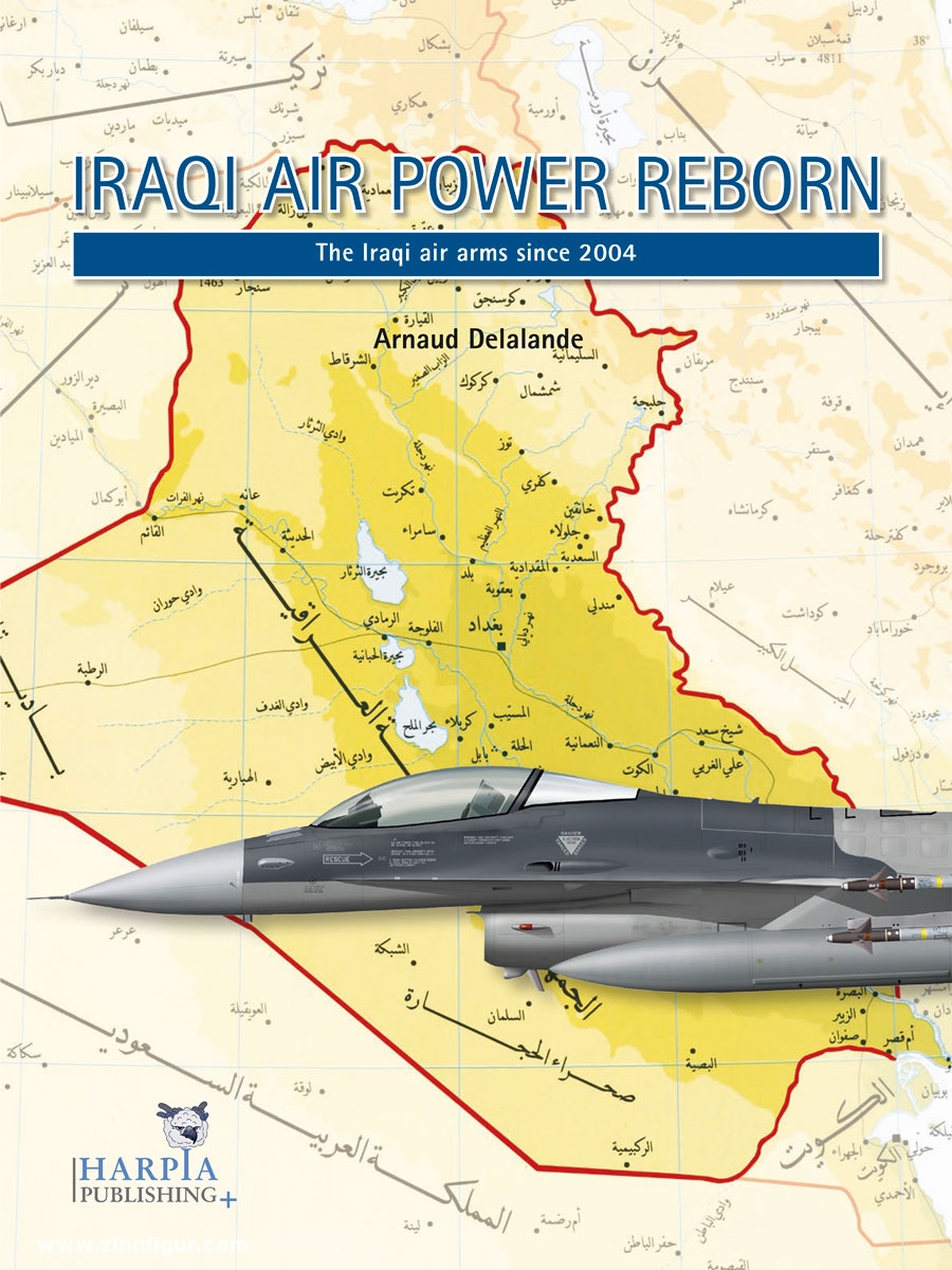 Harpia Publishing Delalande, Arnaud: Iraqi Air Power Reborn. The Iraqi Air Arms since 2004