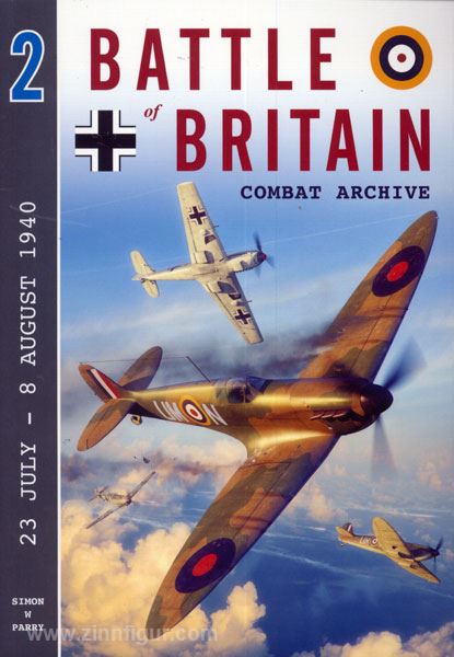 Wing Leader Ltd Parry, S. W.: Battle of Britain Combat Archive. Band 2: 23 July - 8 August 1940.