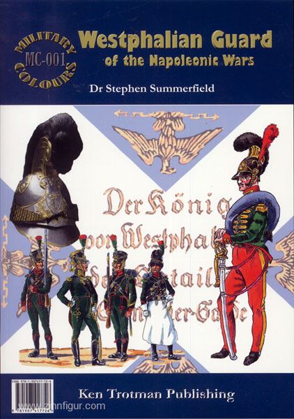 Ken Trotman Publ. Summerfield, S.: Westphalian Guard of the Napoleonic Wars