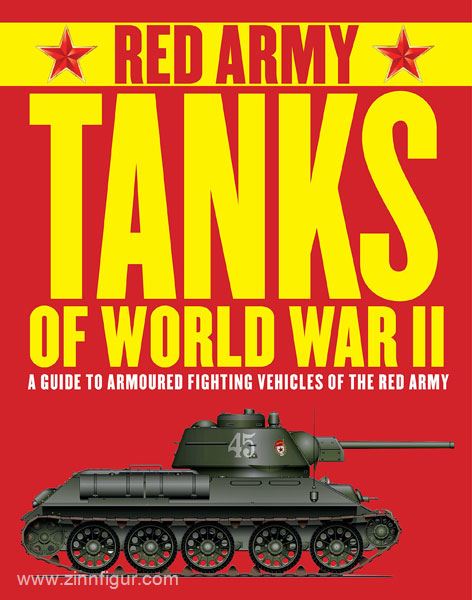Amber Books Bean, T./Fowler, W. (Illustr.): Red Army Tanks of World War II. A Guide to Armoured Fighting Vehicles of the Red Army