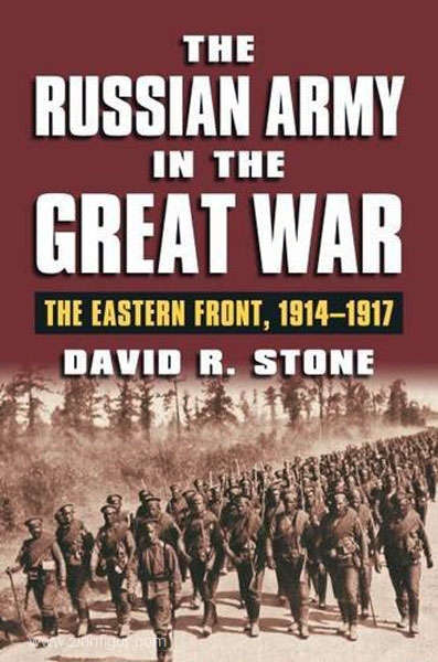 University Press of Kansas Stone, D. R.: The Russian Army in the Great War. The Eastern Front, 1914-1937