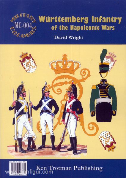 Ken Trotman Publ. Wright, D.: Württemberg Infantry of the Napoleonic Wars