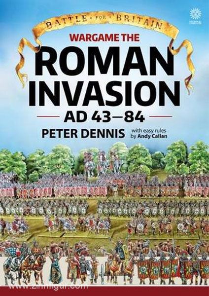 HELION & Company Dennis, P.: Wargame the Roman Invasion Ad 43-84