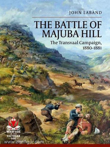 HELION & Company Laband, J.: The Battle of Majuba Hill. The Transvaal Campaign, 1880-1881