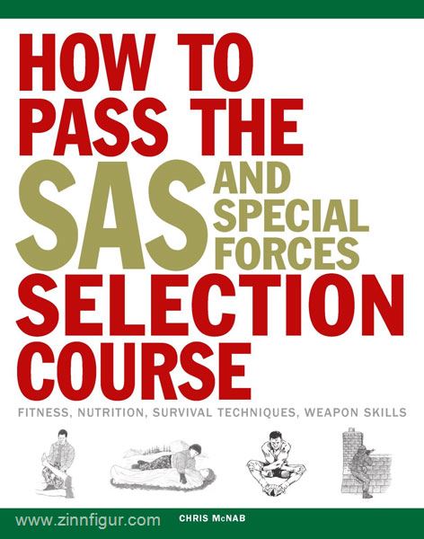 Amber Books McNab, C.: How to Pass the SAS and Special Forces Selection Course. Fitness, Nutrition, Survival Techniques, Weapons Skills