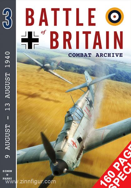 Wing Leader Ltd Parry, S. W.: Battle of Britain Combat Archive. Band 3: 9 August - 13 August 1940