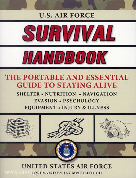 U.S. Air Force Survival Handbook. The Portable and Essential Guide to Staying Alive