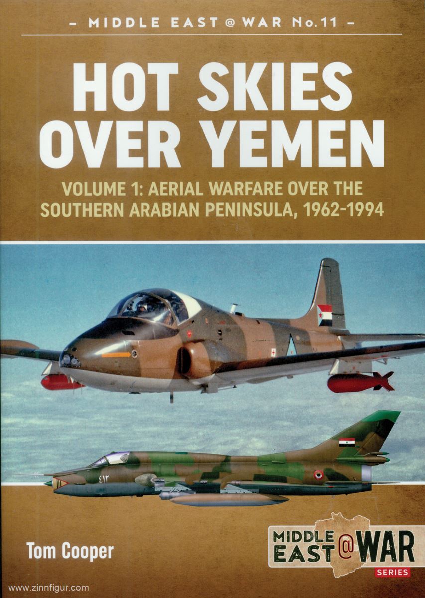 HELION & Company Cooper, Tom: Hot Skies over Yemen. Band 1: Aerial Warfare over the Southern Arabian Peninsula, 1962-1994