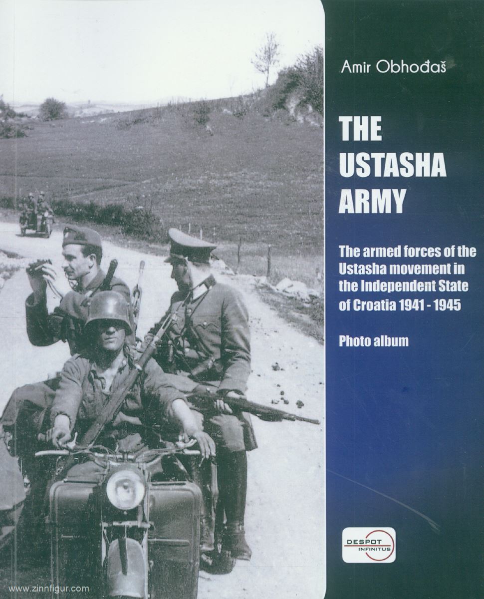Despot Infinitus Obhodas, Amir: The Ustasha Army. The Armed Forces of the Ustasha Movement in the Independent State of Croatia 1941-1945