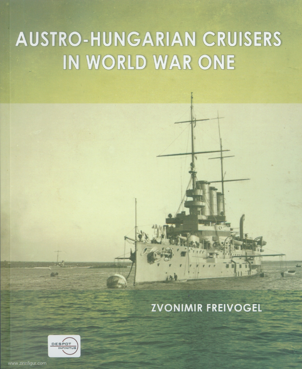 Despot Infinitus Freivogel, Zvonimir: Austro-Hungarian Cruisers in World War One