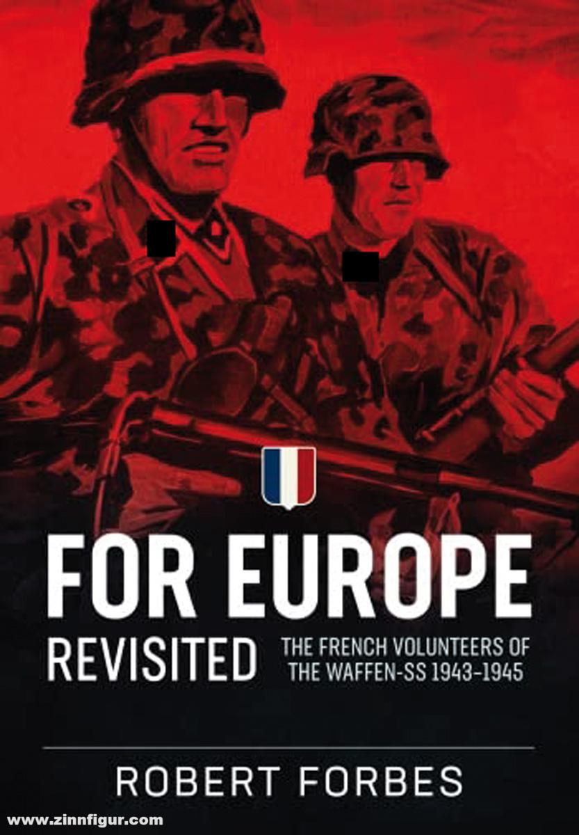 HELION & Company Forbes, Robert: For Europe. The French Volunteers of the Waffen-SS