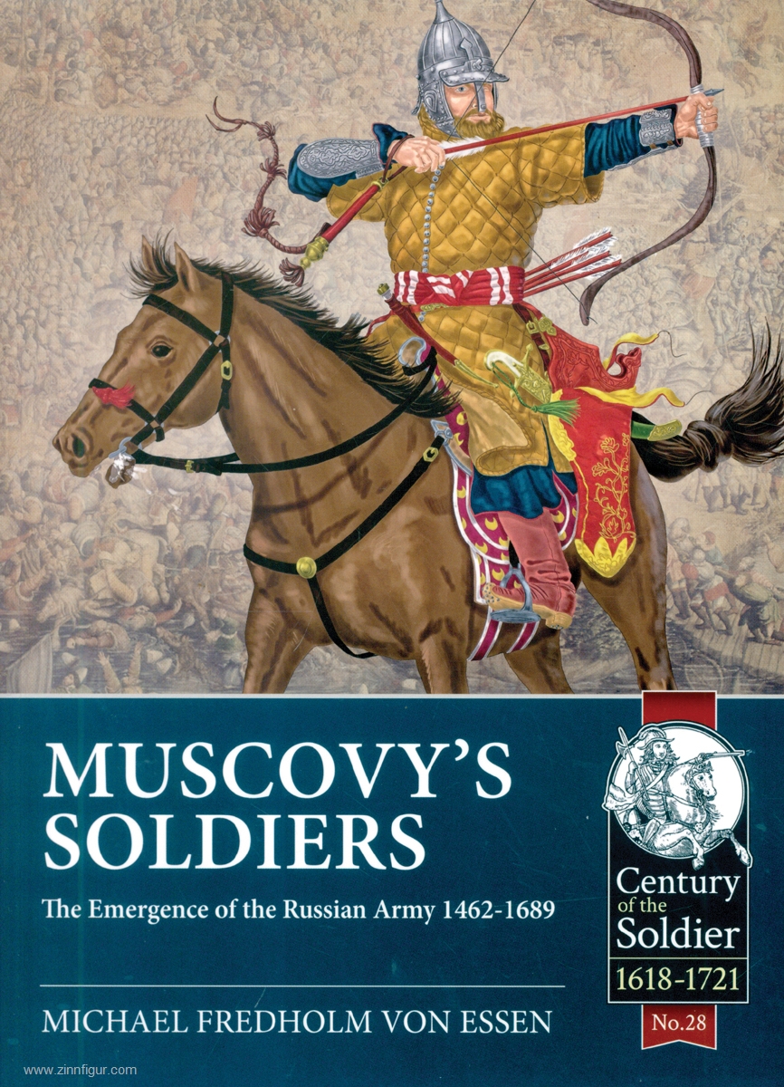 HELION & Company Essen, Michael Fredholm von: Muscovy's Soldiers. The Emergence of the Russian Army 1462-1689