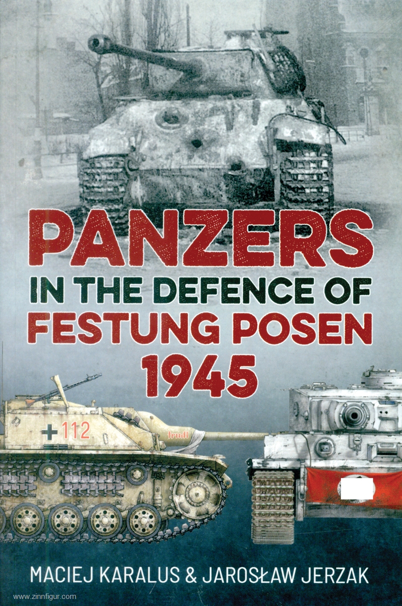 HELION & Company Karalus, Maciej/Jerzak, Jaroslaw: Panzers in the Defence of Festung Posen 1945