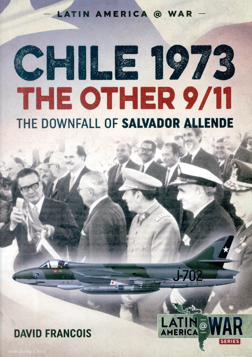 HELION & Company Francois, David: Chile 1973. The other 9/11. The Downfall of Salvador Allende