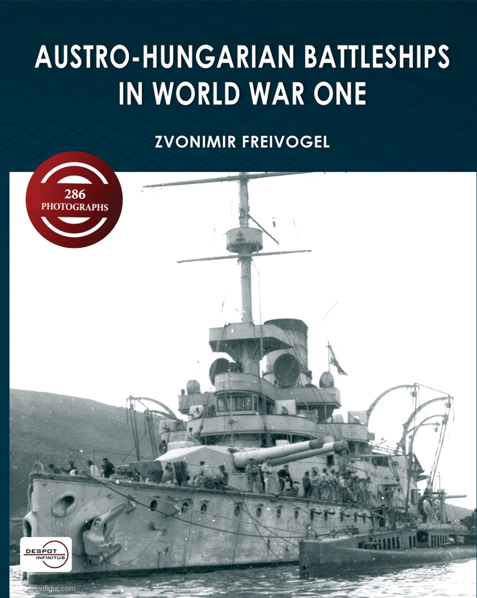 Despot Infinitus Freivogel, Zvonimir: Austro-Hungarian Battleships of World War One