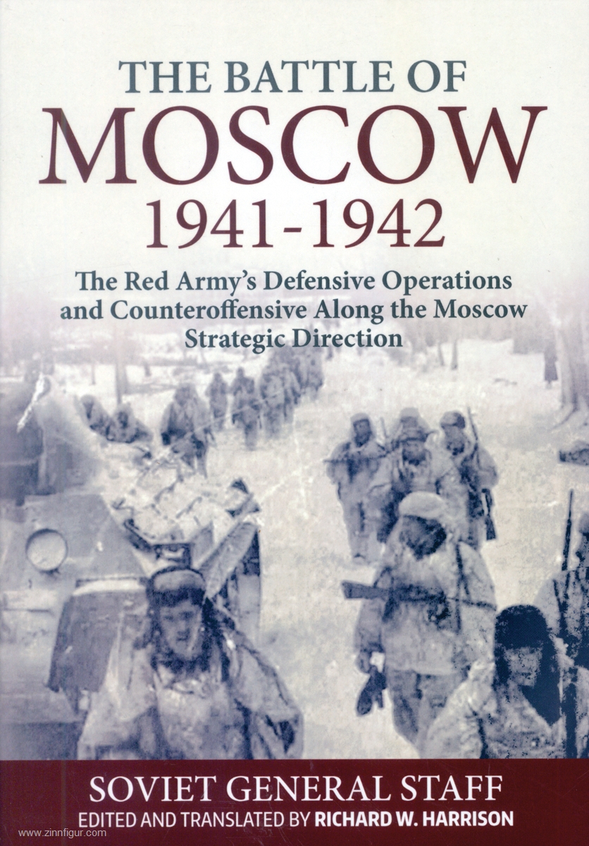 HELION & Company Harrison, Richard (Hrsg.): The Battle of Moscow 1941-1942. The Red Army's Defensive Operations and Counteroffensive along the Moscow Strategic Direction