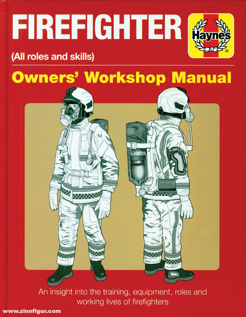 Haynes Publishing Martin, Phil/White, Duncan J.: Firefighter (All roles and skills). Owner's Workshop Manual. An insight into the training, equipment, roles and working lives of firefighters