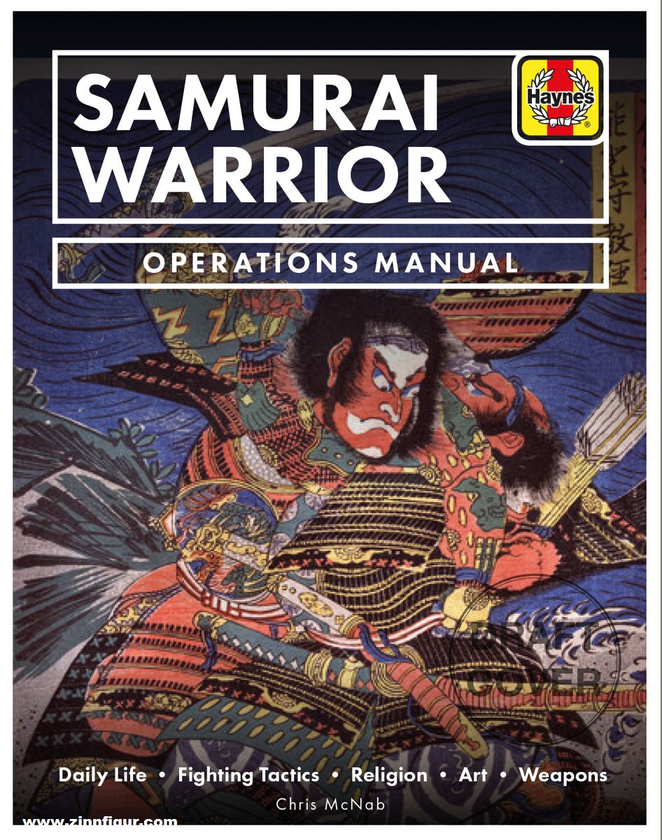 Haynes Publishing McNab, Chris: Samurai Warrior. Operations Manual. The Life, Equipment and Fighting Tactics of the Samurai